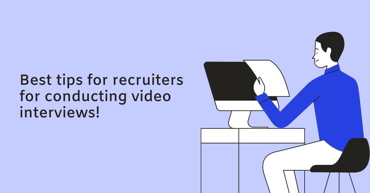 Best tips for recruiters for conducting video interviews